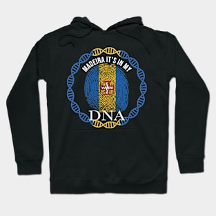 Madeira Its In My DNA - Gift for Madeiran From Madeira Hoodie